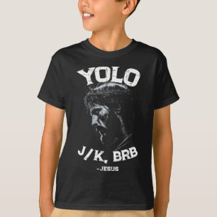 Yolo Lol Jk Brb Jesus Men Women Religiöse Ostern C T-Shirt