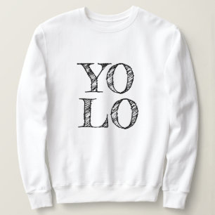 YOLO Sie leben nur einmal   Buchstaben Frauen, Män Sweatshirt