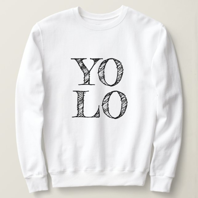 YOLO Sie leben nur einmal | Buchstaben Frauen, Män Sweatshirt (Design vorne)