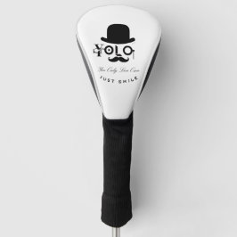 YOLO : Sie leben nur einmal - nur lächeln! Golf Headcover