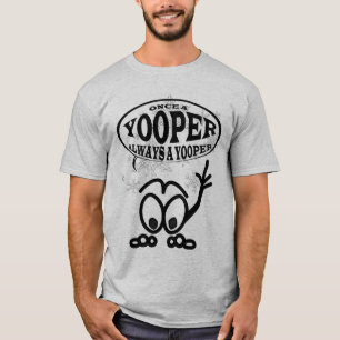 Yoopers toujours un T-shirt d'hommes drôles de