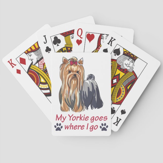 Yorkie geht dorthin, wo ich hingehe spielkarten (Rückseite)