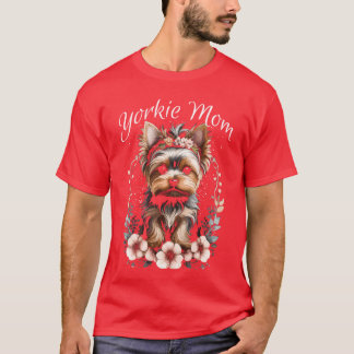 Yorkie Mom Flowers Yorkshire Terrier Funny Dog Lov T-Shirt