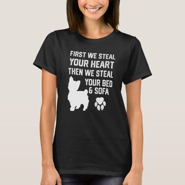 Yorkie Steve Your Heart Steve Your Bed and Sofa T-Shirt (Vorderseite)