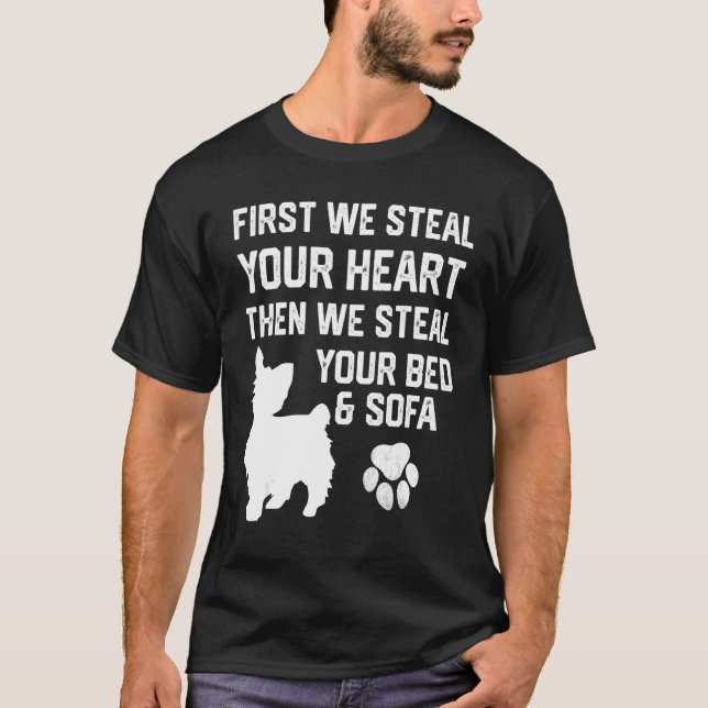 Yorkie Steve Your Heart Steve Your Bed and Sofa T-Shirt (Vorderseite)