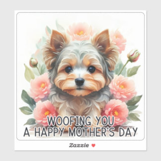 Yorkie Woofing You Happy Mother's Day - Sticker