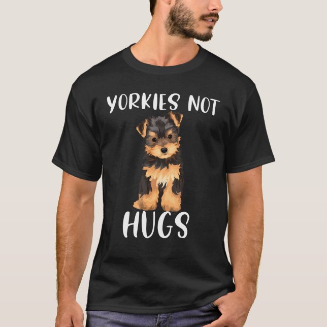 Yorkies Not Hugs Yorkshire Terrier Dog Mama Nicht  T-Shirt (Vorderseite)