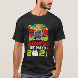 Yorkshire Terrier Dog Quarantino Funny Cinco De Ma T-Shirt