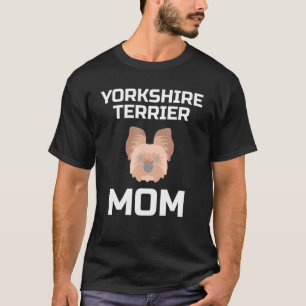 Yorkshire Terrier Mama Dog Dog Mama Hausbesitzer T-Shirt
