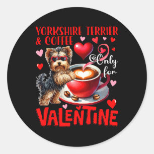Yorkshire Terrier und Kaffee nur für Valentine Jo Runder Aufkleber