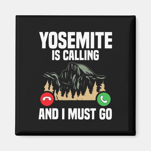 Yosemite Is Calling I Must Go Vacation National Pa Magnet (Vorne)