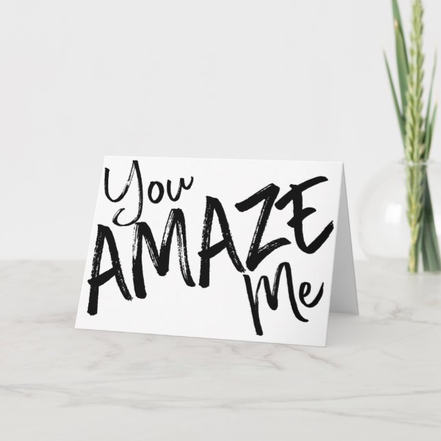 You AMAZE Me -- Congratulations Greeting Card Karte (Vorderseite)