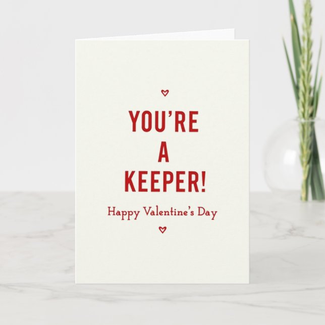 You Are A Keeper Valentines Day Card Karte (Vorderseite)