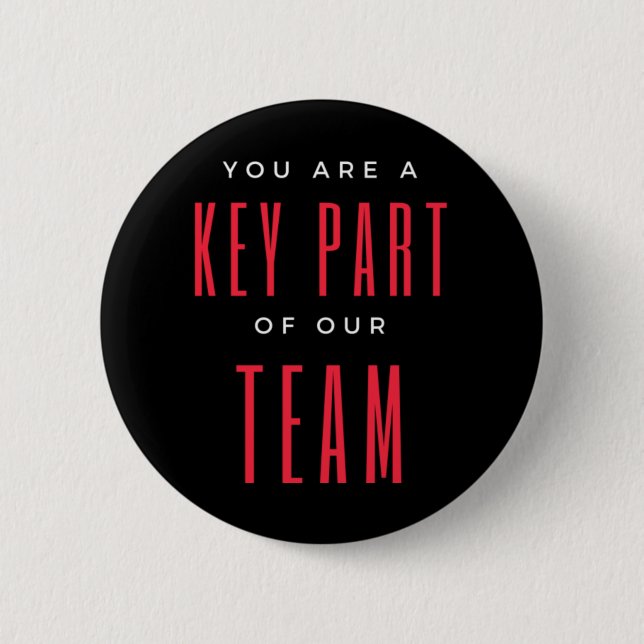 You Are A Key Part of Our Team Button (Vorderseite)