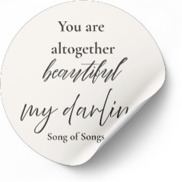 You Are Altogether Beautiful – Song of Songs 4:7  Runder Aufkleber