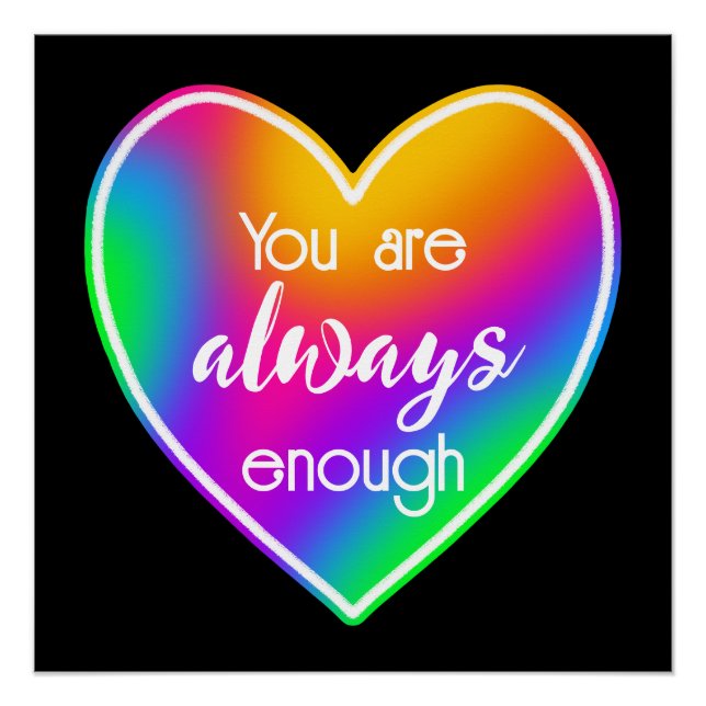 You Are Always Enough Rainbow Heart Poster (Vorderseite)