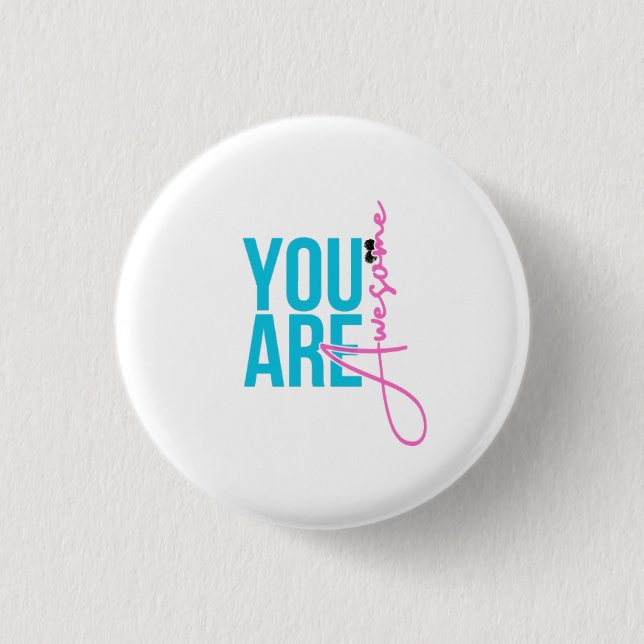 You Are Awesome – Motivational badge Button (Vorderseite)