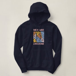 You Are Awesome – Positive Affirmation Motivationa Hoodie