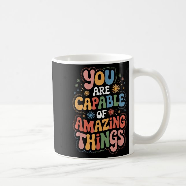 You Are Capable Of Amazing Things  Kaffeetasse (Rechts)