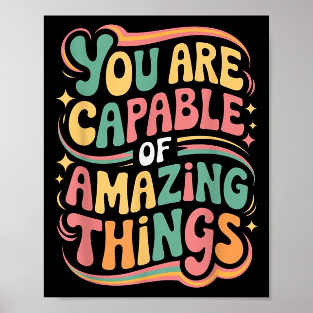 You Are Capable Of Amazing Things  Poster (Vorne)