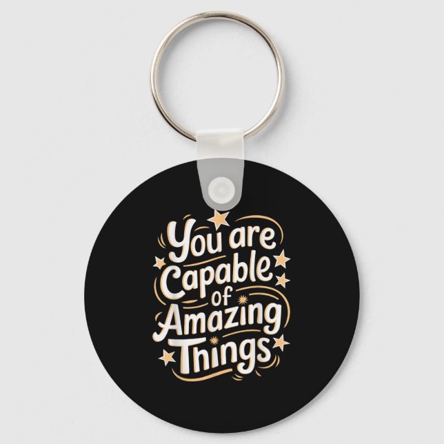 You Are Capable Of Amazing Things  Schlüsselanhänger (Vorderseite)