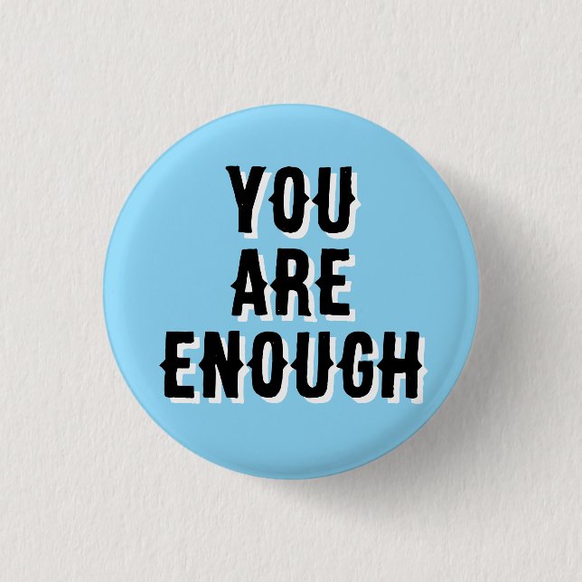 You Are Enough – Inspirational Quote blue Button (Vorderseite)