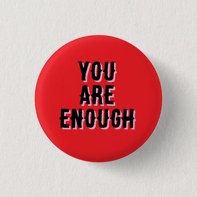 You Are Enough – Inspirational Quote  Button (Vorderseite)