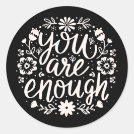 You are enough self love mental health quotes runder aufkleber