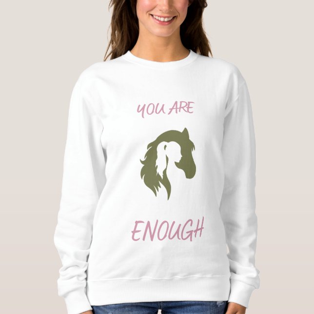 You Are Enough Sweatshirt (Vorderseite)