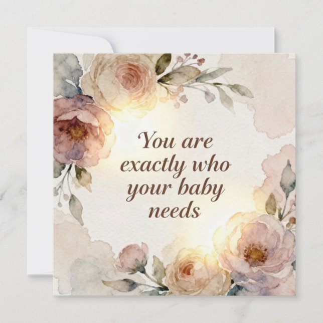 You are exactly who your baby needs (Vorderseite)