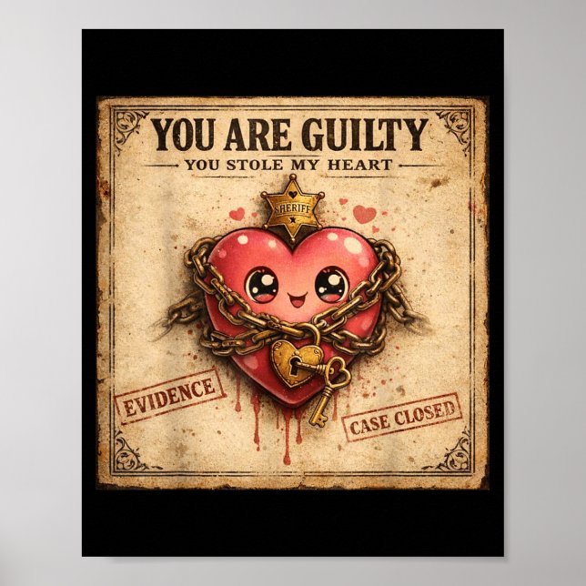 You Are Guilty You Stole My Heart Cute Valentine’s Poster (Vorne)