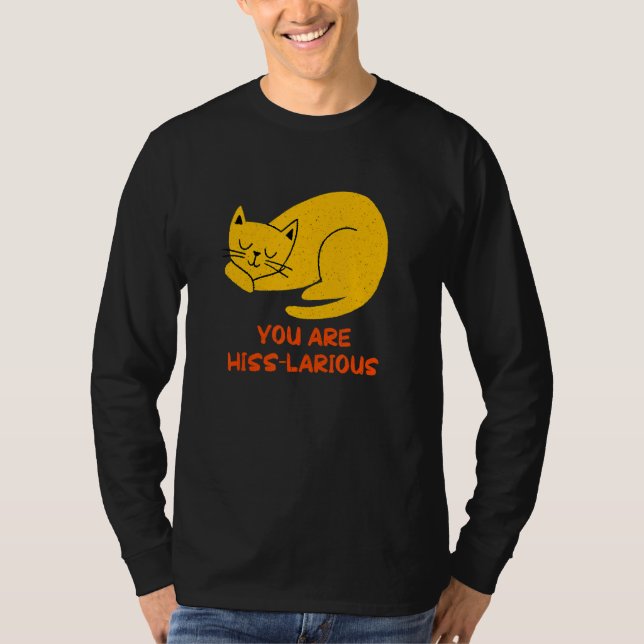You Are Hisslarious   Cat   Humor Kitten Dad Jokes T-Shirt (Vorderseite)