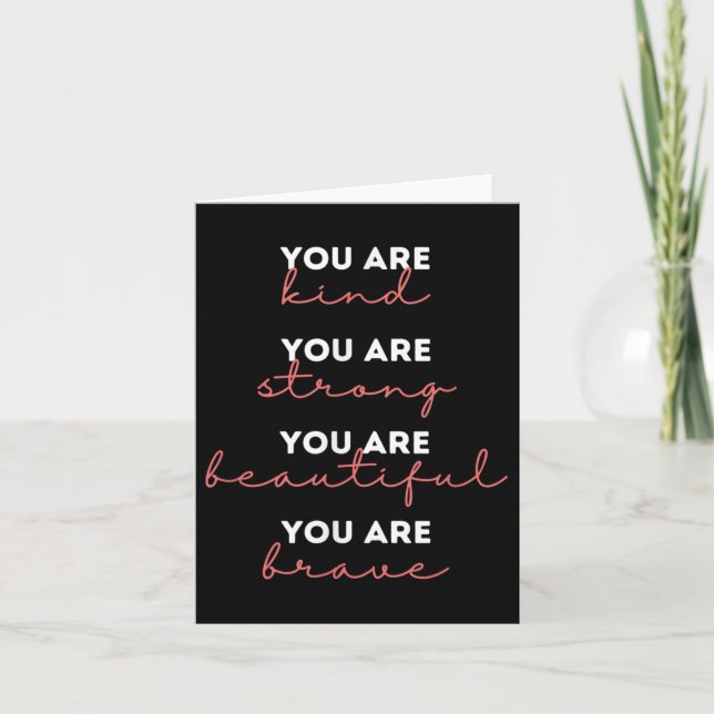 You Are Kind Strong Beautiful Brave Motivational Q Karte (Vorderseite)