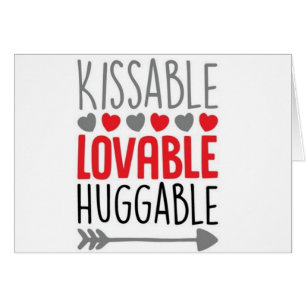 **YOU** ARE KISSABLE LOVABLE HUGGABLE <3