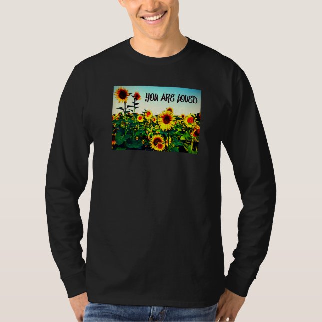You are loved Sunflowers T-Shirt (Vorderseite)