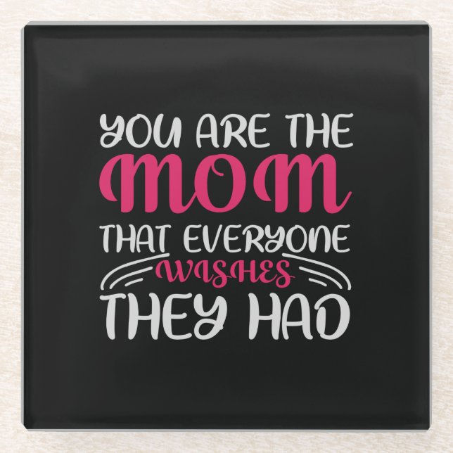 you are mom that everyone wishes they had glasuntersetzer (Vorderseite)