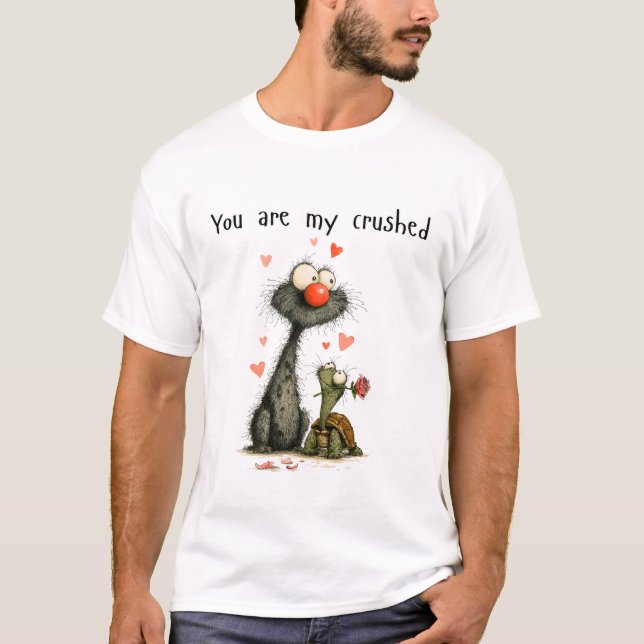You are my crushed T-Shirt (Vorderseite)
