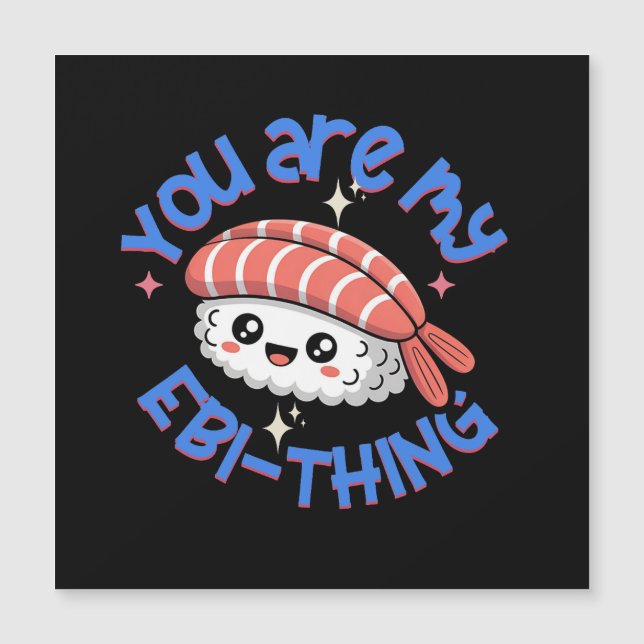 You are my Ebi-thing blue text Sushi Magnetkarte (Vorderseite)