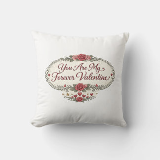 You Are My Forever Valentine Romantic Floral Kissen