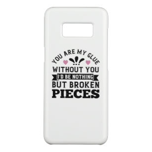 You Are My Glue. Without You, I’D Be Broken Pieces Case-Mate Samsung Galaxy S8 Hülle