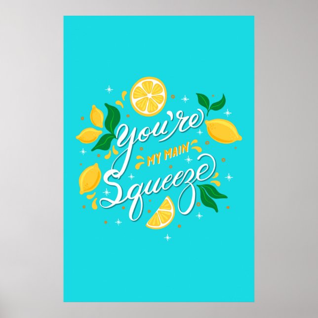 You are my Main Squeeze Lemons Poster (Vorne)