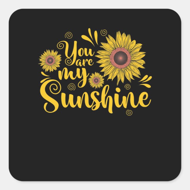 You are My Sunshine Garten Sonnenblume Quadratischer Aufkleber (Vorderseite)