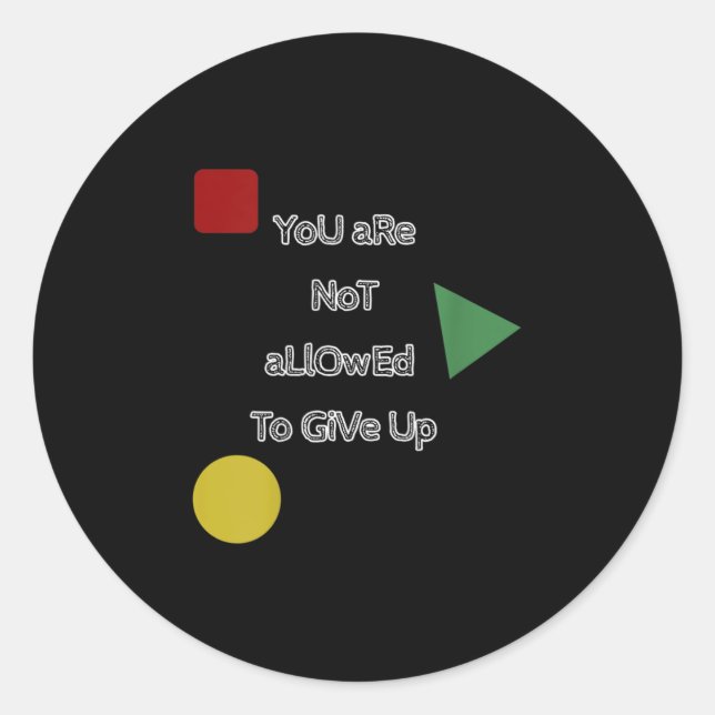 You Are Not Allowed To Give Up Motivation  Runder Aufkleber (Vorderseite)