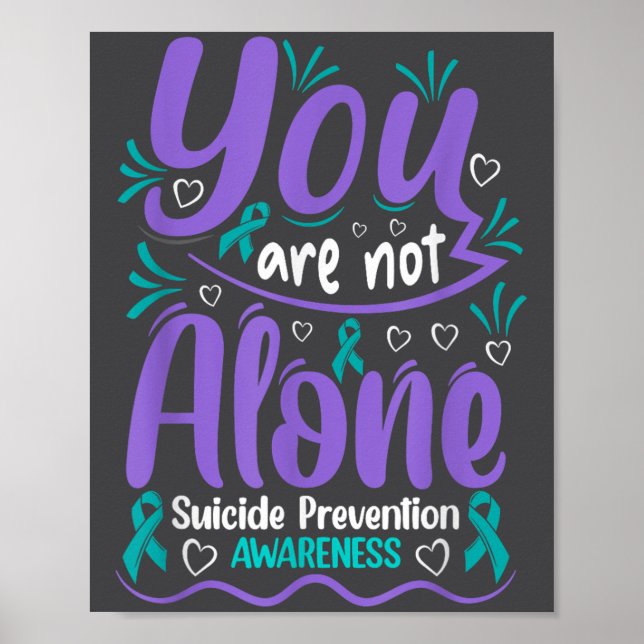 You Are Not Alone Suicide Prevention Awareness  Poster (Vorne)