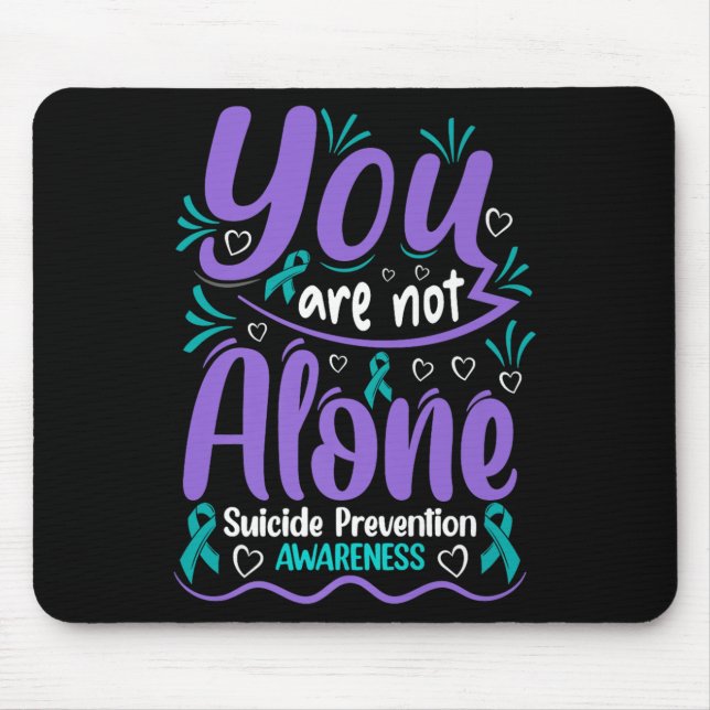 You Are Not Alone Suicide Prevention Awareness Pre Mousepad (Vorne)