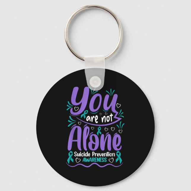You Are Not Alone Suicide Prevention Awareness  Schlüsselanhänger (Vorderseite)