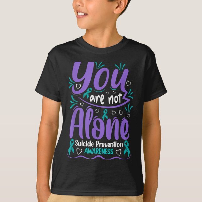 You Are Not Alone Suicide Prevention Awareness  T-Shirt (Vorderseite)