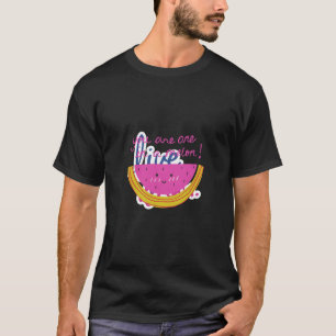 "You Are One in a Melon" Lustiges Wassermelonen-Wi T-Shirt