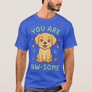 You Are Paw-some Cute Golden Retriever Puppy Dog G T-Shirt