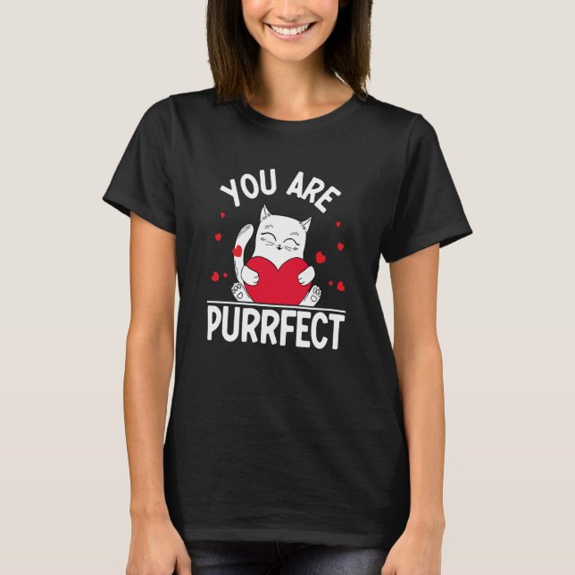 You Are Purrfect Valentine's Day Kitty Cat T-Shirt (Vorderseite)